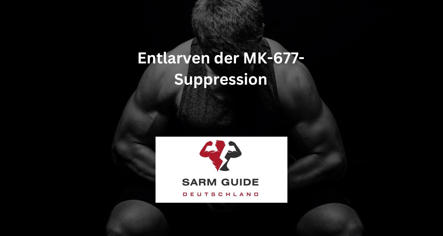 Entlarven der MK-677-Suppression