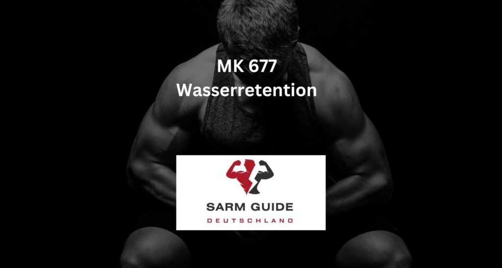 MK 677 Wasserretention