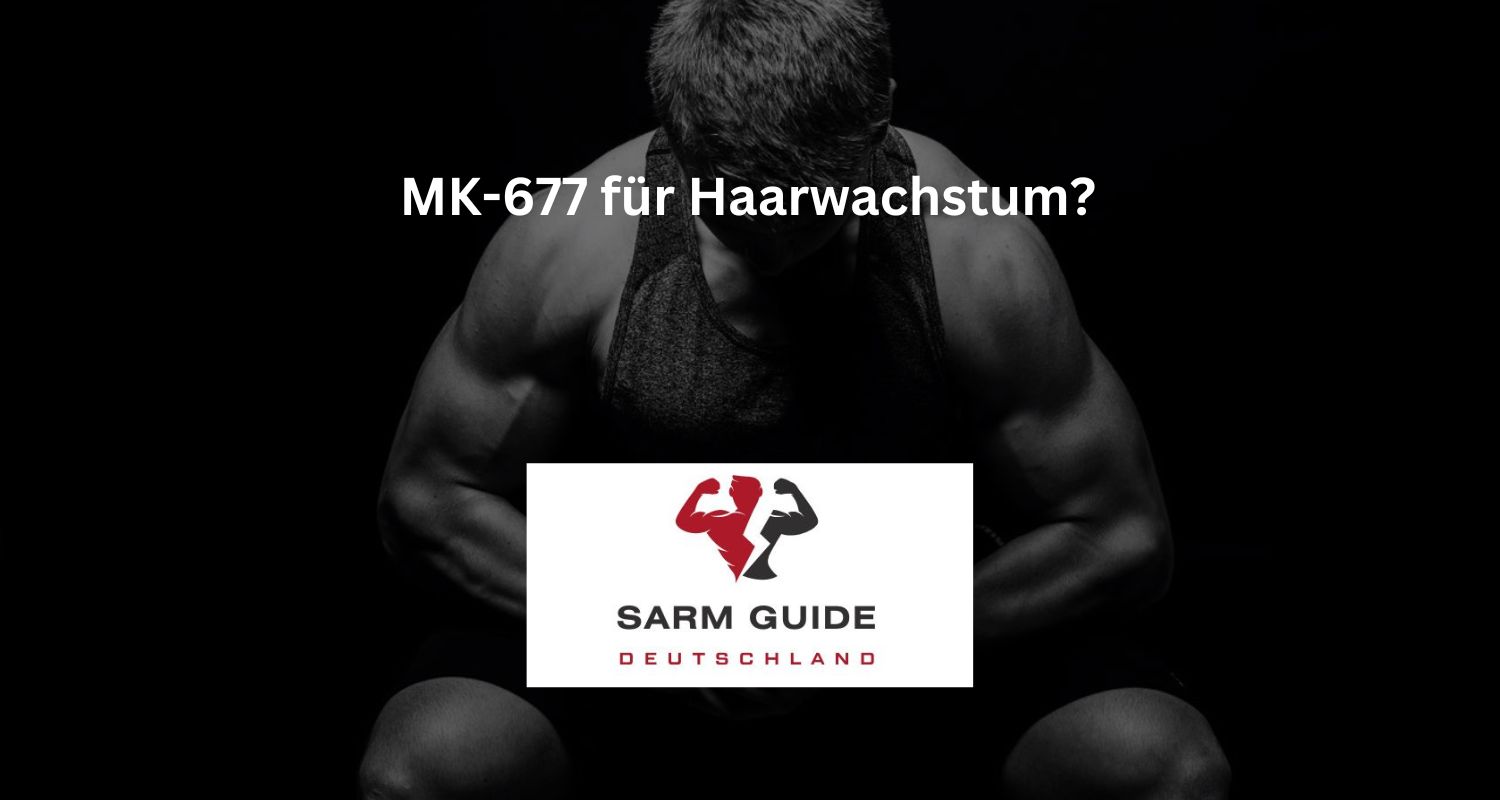 MK-677 für Haarwachstum?