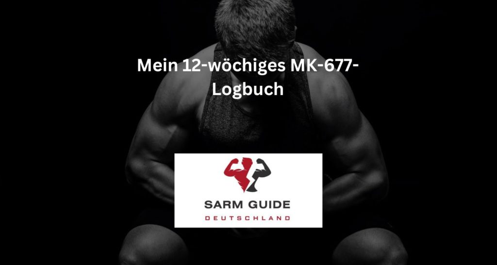 Mein 12-wöchiges MK-677-Logbuch