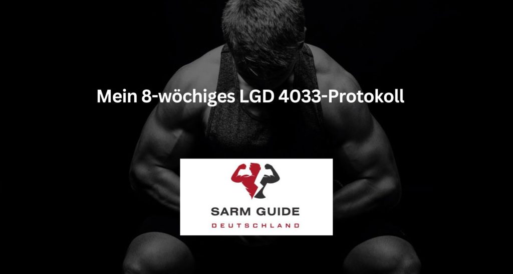 Mein 8-wöchiges LGD 4033-Protokoll