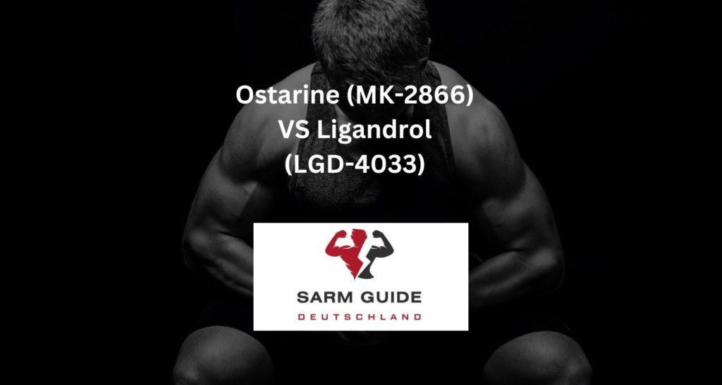 Ostarine (MK-2866) VS Ligandrol (LGD-4033)