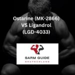 Ostarine (MK-2866) VS Ligandrol (LGD-4033)