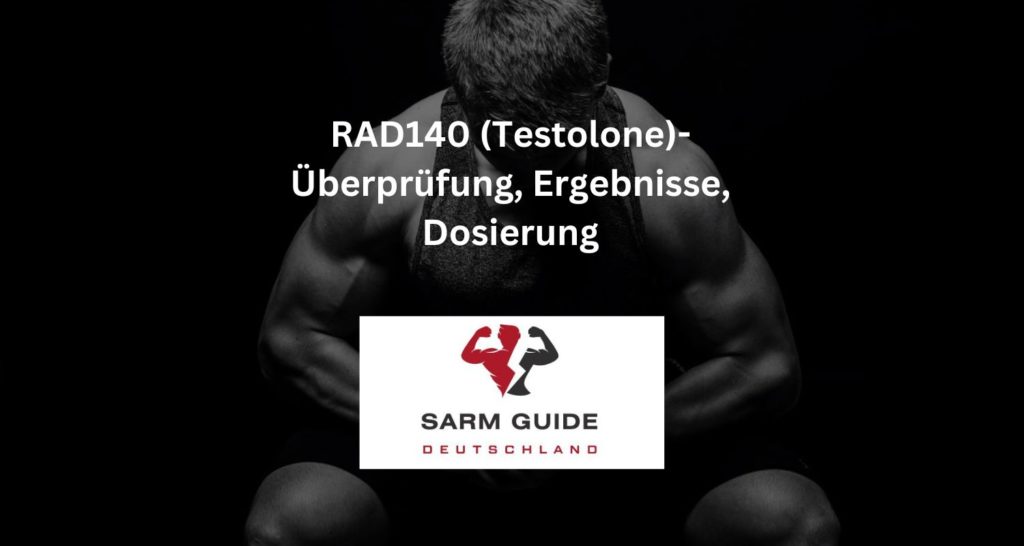 RAD140 (Testolone)-Überprüfung, Ergebnisse, Dosierung