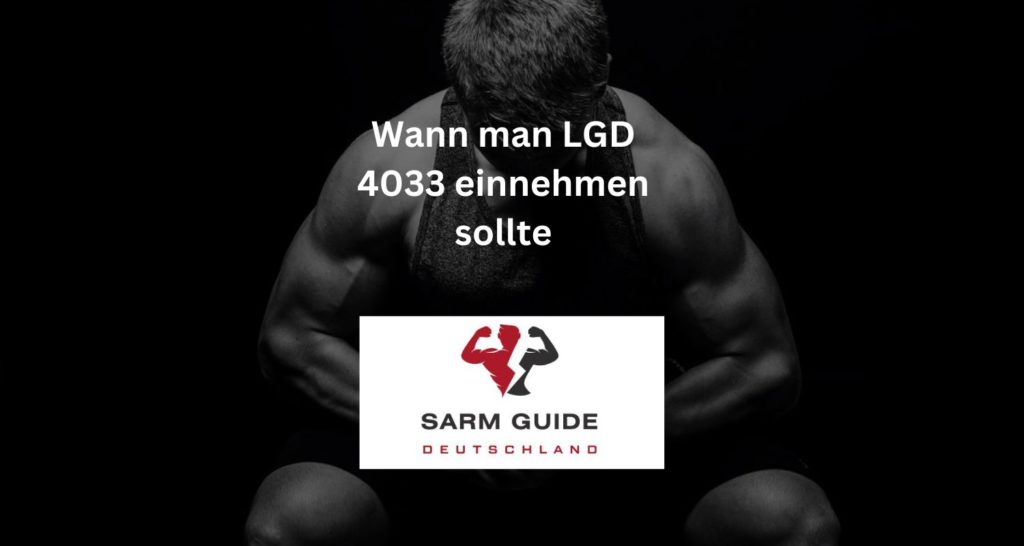 Wann man LGD 4033 einnehmen sollte